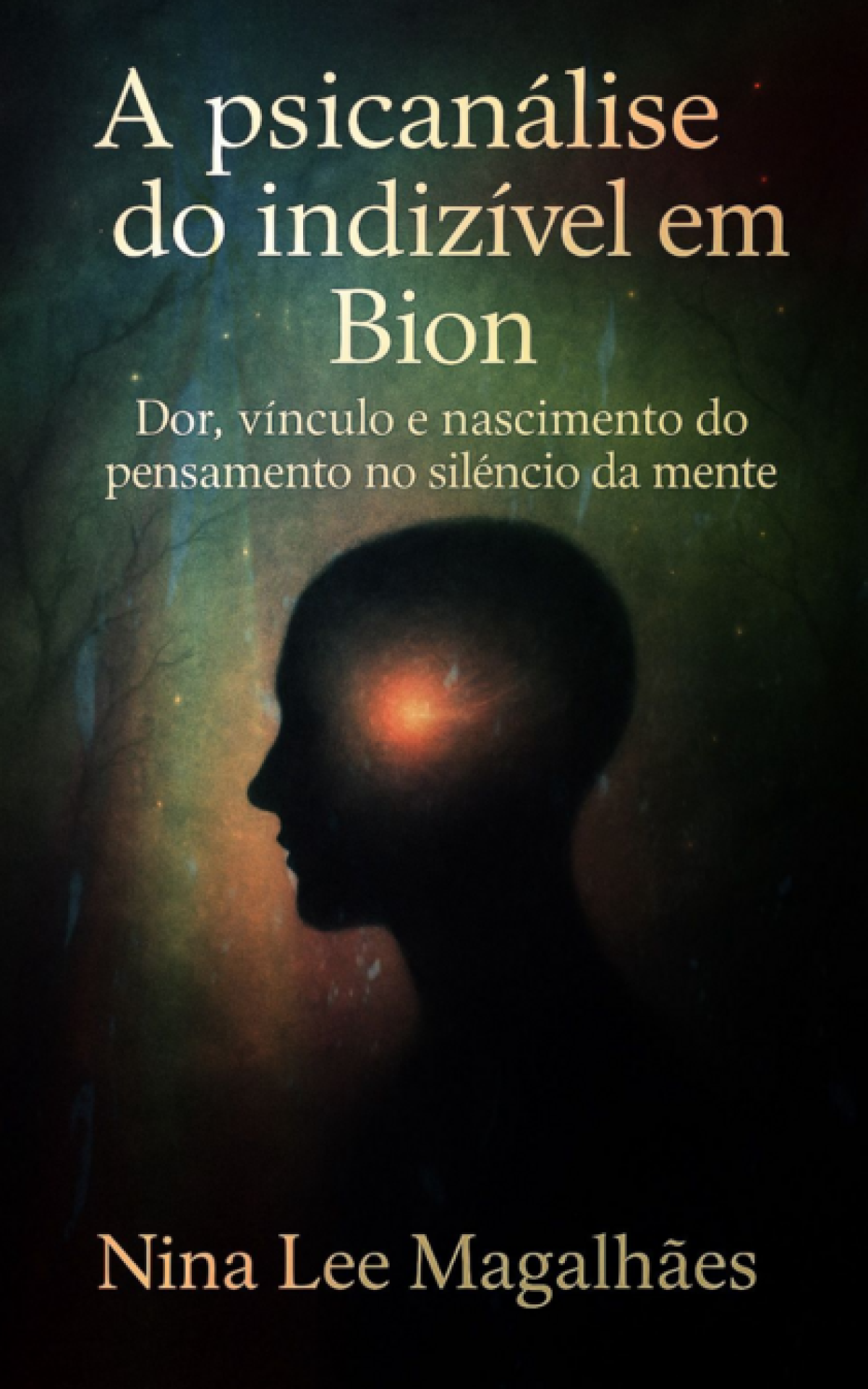 A Psicanálise do Indizível em Bion